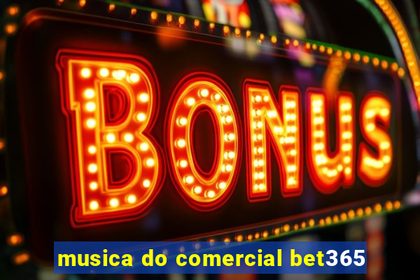 musica do comercial bet365